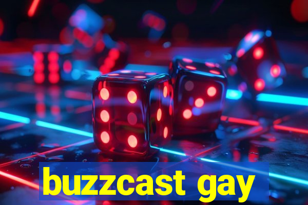 buzzcast gay