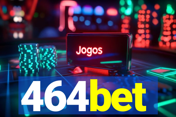 464bet