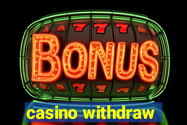 casino withdraw