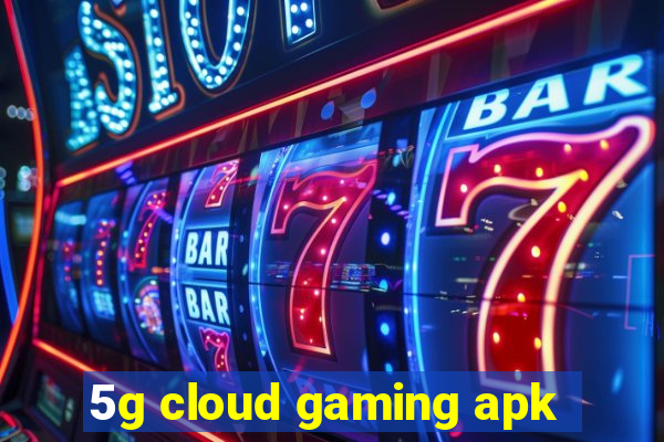 5g cloud gaming apk