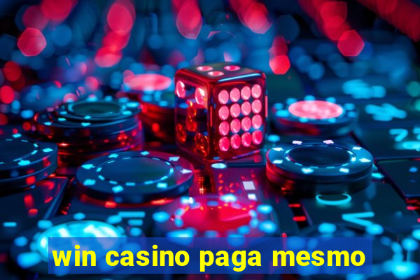 win casino paga mesmo