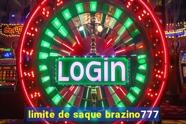 limite de saque brazino777