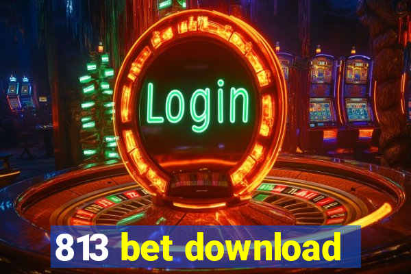 813 bet download