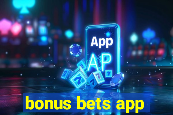 bonus bets app