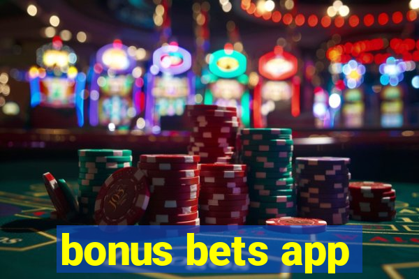 bonus bets app