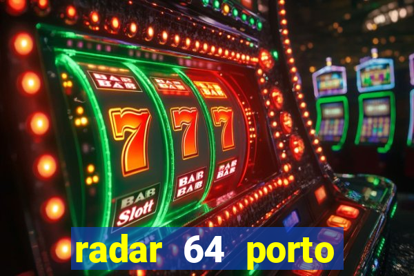 radar 64 porto seguro bahia