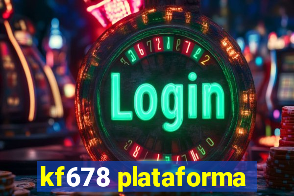 kf678 plataforma