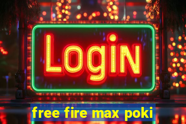 free fire max poki