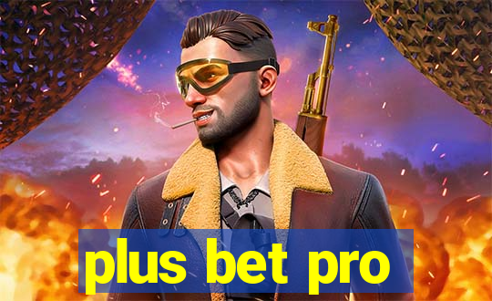 plus bet pro