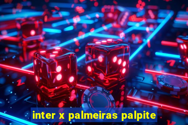 inter x palmeiras palpite