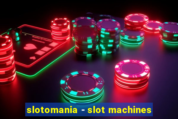 slotomania - slot machines