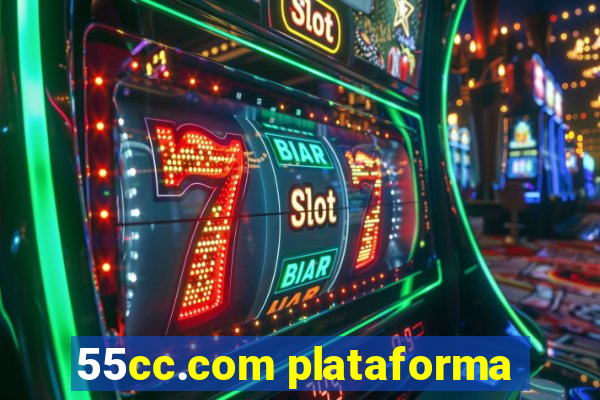 55cc.com plataforma