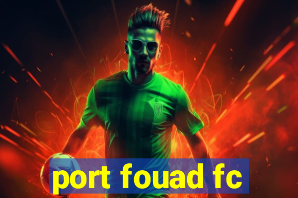 port fouad fc