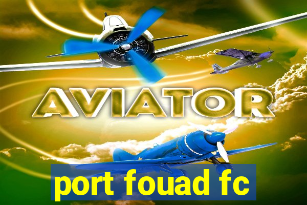 port fouad fc