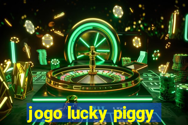 jogo lucky piggy