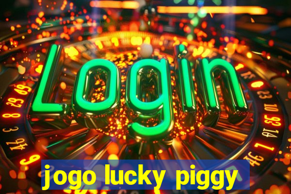 jogo lucky piggy