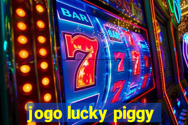 jogo lucky piggy