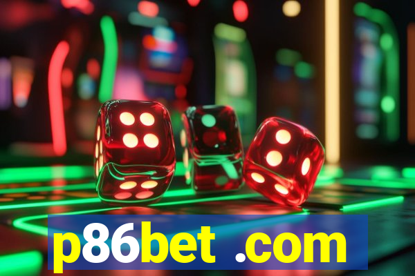 p86bet .com