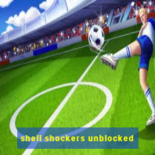 shell shockers unblocked