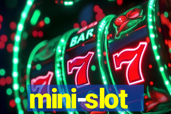 mini-slot