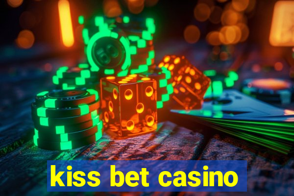 kiss bet casino