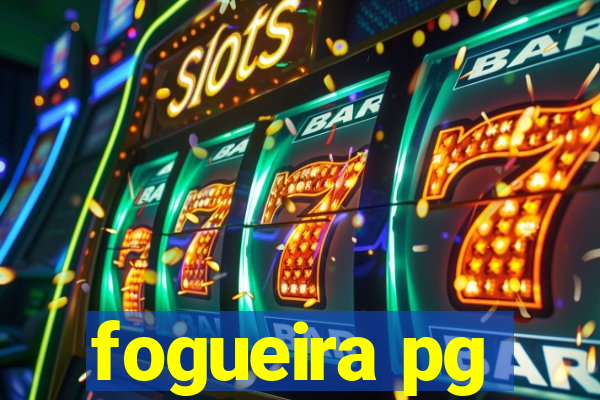 fogueira pg