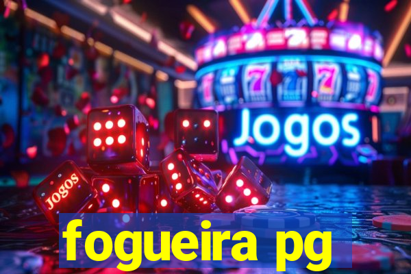 fogueira pg