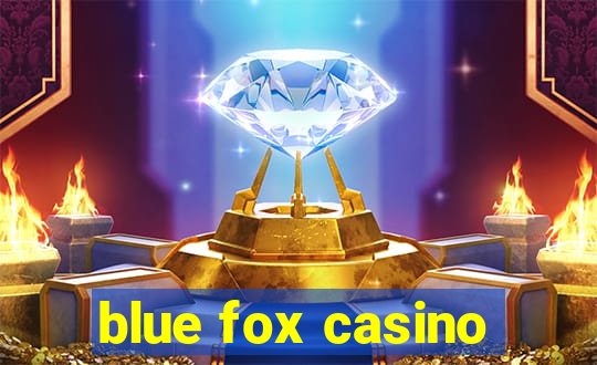 blue fox casino