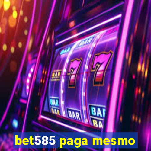 bet585 paga mesmo