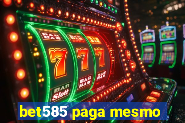 bet585 paga mesmo