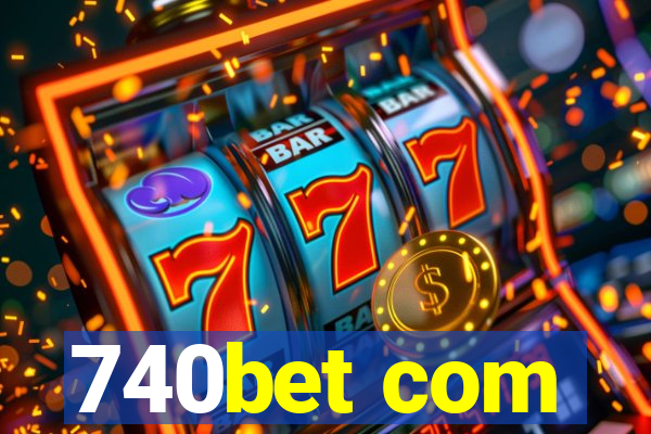 740bet com