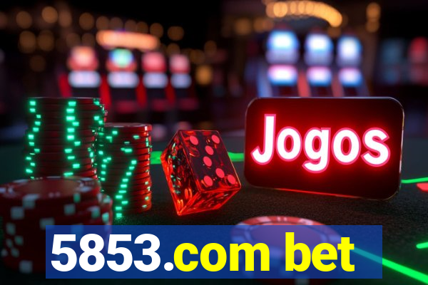 5853.com bet