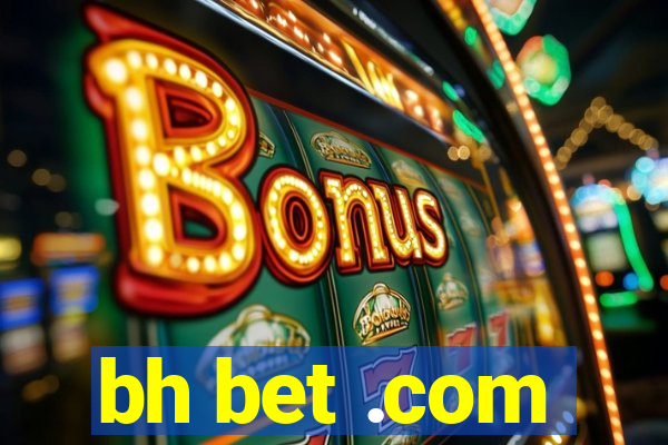 bh bet .com