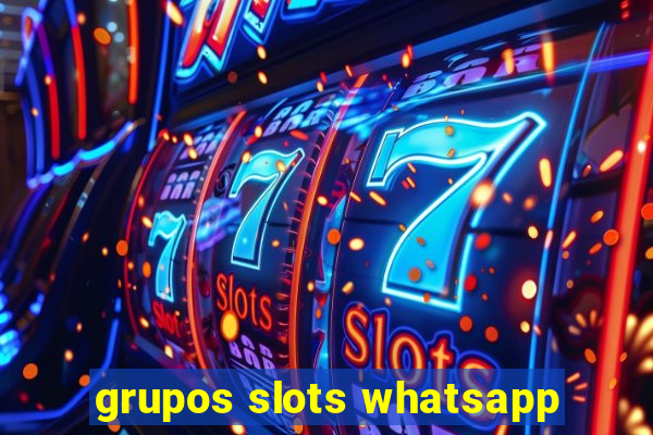 grupos slots whatsapp