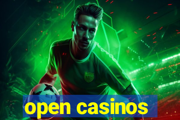 open casinos