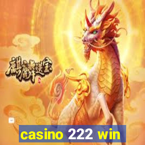 casino 222 win