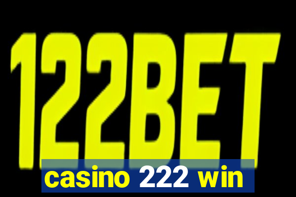 casino 222 win