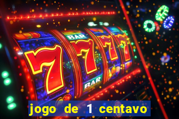 jogo de 1 centavo no esporte da sorte