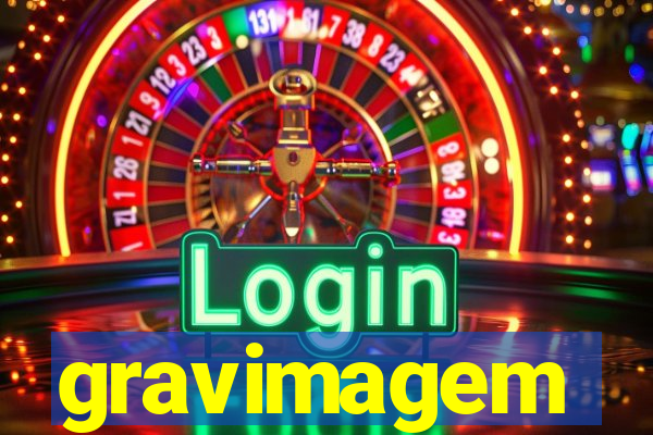 gravimagem