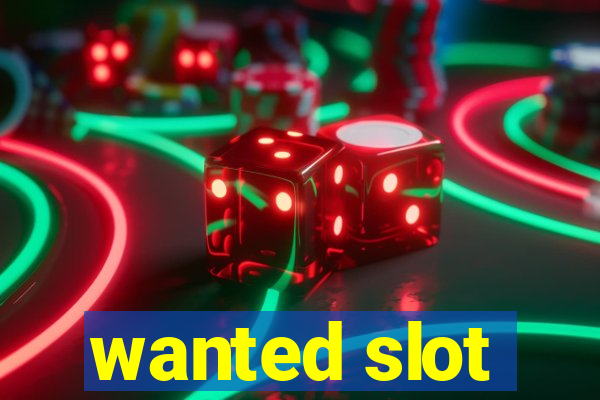 wanted slot