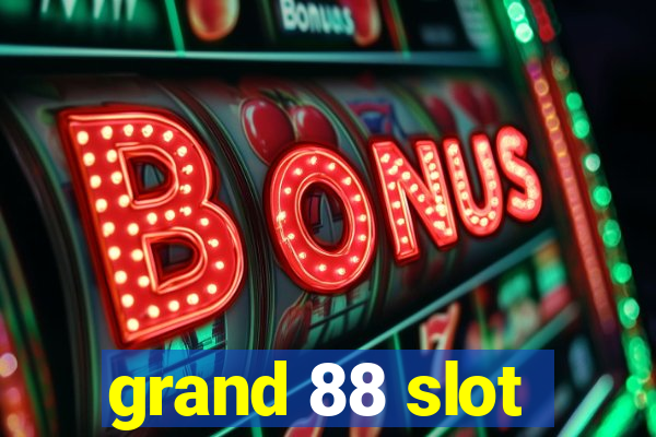 grand 88 slot