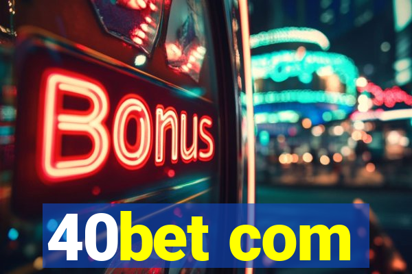 40bet com