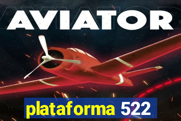 plataforma 522