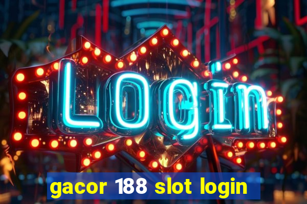 gacor 188 slot login