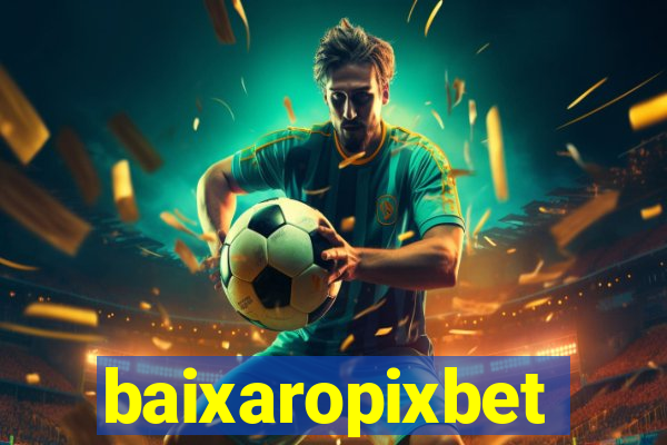 baixaropixbet