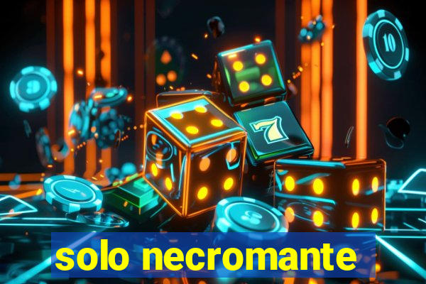 solo necromante