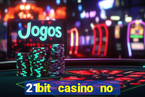 21bit casino no deposit bonus codes 2024