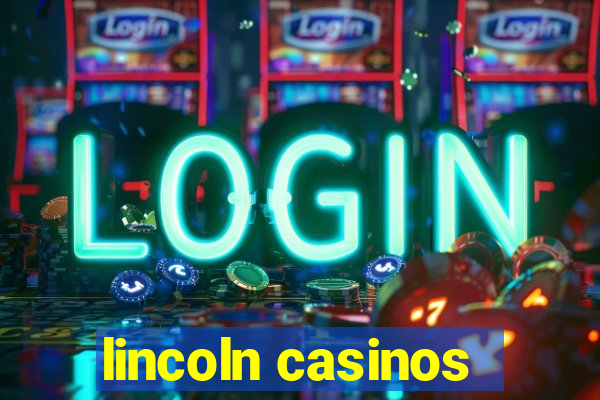 lincoln casinos