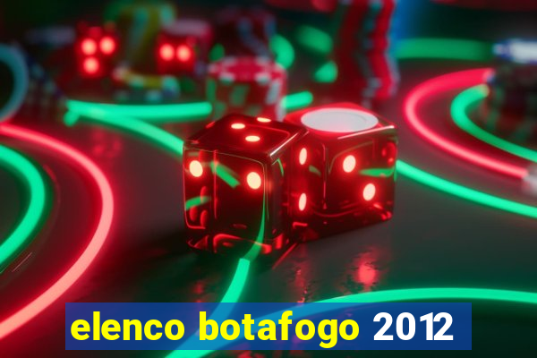 elenco botafogo 2012