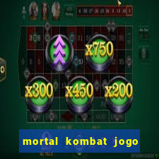 mortal kombat jogo de luta dinheiro infinito